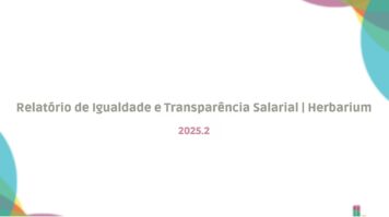 Relatório de Igualdade e Transparência Salarial | Herbarium 2025.2